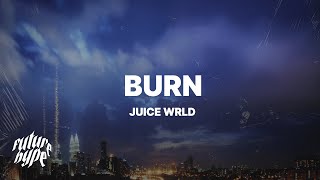 Juice WRLD  Burn Lyrics [upl. by Euqinot751]