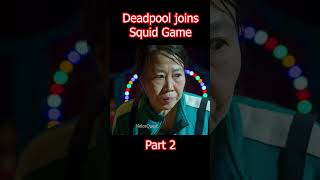 Deadpool in Squid Game Part 2 [upl. by Ssepmet487]