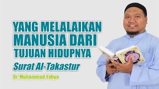 TAFSIR TEMATIK  Surat AtTakatsur  Ust Dr Muhammad Yahya [upl. by Aicire]