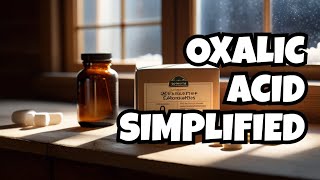 Oxalic Acid the Easy Way with EZOX Tablets [upl. by Aroz108]