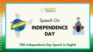 Independence Day Speech  Speech on 78th Independence Day  English Speech Writing  Class 8 to 10 [upl. by Stranger]