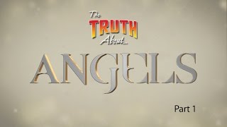 The Truth About Angels Part 1 [upl. by Drannek]