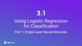 Unit 31  Using Logistic Regression for Classification  Part 1  Single Layer Neural Networks [upl. by Sansbury740]