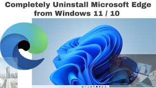 Completely Uninstall Microsoft Edge Windows 11  10  Microsoft Edge Remover  How To Uninstall Edge [upl. by Anerbas]