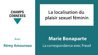 La localisation du plaisir sexuel féminin  Marie Bonaparte  La correspondance avec Freud  412 [upl. by Isaak]