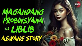 MAGANDANG PROBINSYANANG DALAGA  Kwentong Aswang  True Story [upl. by Damle]