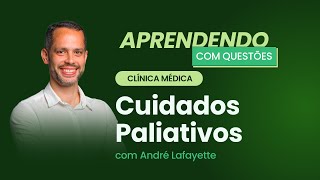 Cuidados Paliativos  Aprendendo com Questões Clínica médica [upl. by Eilsew472]