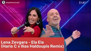 Λένα Ζευγαρά  Έλα Έλα Haris C x Ilias Haldoupis Remix  Lena Zevgara  Ela Ela Amartise [upl. by Eliezer159]