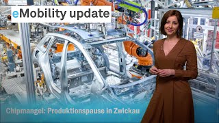 eMobility update Chipmangel stoppt EProduktion in Zwickau MHD für Batterien Fastned Tesla [upl. by Nomaj108]