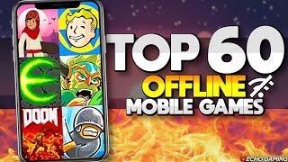 Top 60 Offline Mobile Games  iOS and Android [upl. by Beaner]