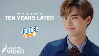 2GETHER THE MOVIE OST  Win Metawin — Ten Years Later  Lyric Video [upl. by Ag226]