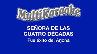 Señora De Las Cuatro Décadas  Multikaraoke  Fue Éxito de Arjona [upl. by Aenat858]