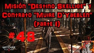 The Witcher 3 I 48 I Misión quotDestino Skelligequot y Contrato quotMuire DYaeblenquot parte I [upl. by Elinor860]