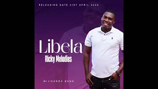 LIBELA OFFICIAL AUDIO  RICKY MELODIES  MIJIKENDA BAND [upl. by Annayd916]