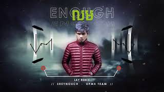 nickIT10 ល្មម​ Enough ft LAY Remix 2022 [upl. by Erret]