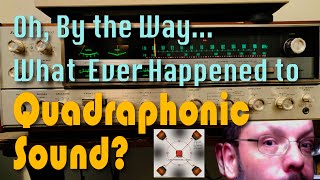 What Ever Happened to Quadraphonic Sound [upl. by Yffat825]