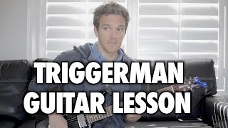 Triggerman Guitar Lesson [upl. by Atelokin]