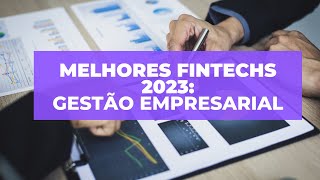 Melhores Fintechs de 2023 Gestão Empresarial [upl. by Retsub543]