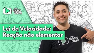 🧪 LEI DA VELOCIDADE REAÇÕES NÃO ELEMENTARES [upl. by Blen]