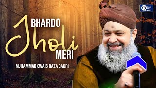 Owais Raza Qadri  Bhar Do Jholi Meri  Official Video [upl. by Yrreg882]