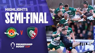 Ealing v Leicester  HIGHLIGHTS  A Late Try Secures Spot In Final  Premiership Cup 202324 [upl. by Edelson817]