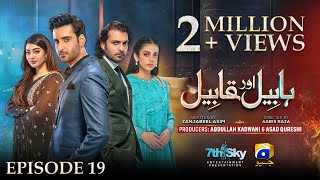 Habil Aur Qabil Episode 19  Eng Sub  Aagha Ali  Yashma Gill  Asad Siddiqui  27th June 2024 [upl. by Yelsnia417]