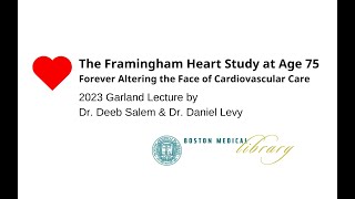 2023 Garland Lecture  The Framingham Heart Study at Age 75 Dr Deeb Salem amp Dr Daniel Levy [upl. by Pretrice668]