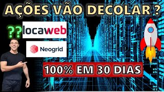 AÇÕES DE LOCAWEB E NEOGRID VÃO DECOLAR EM 2021   AINDA VALE A PENA COMPRAR LWSA3 E NGRD3 [upl. by Nawat866]