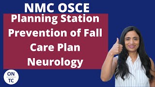 NMC OSCE Planning Station Prevention of Fall Care Plan  Neurology Scenario [upl. by Ellehcin131]