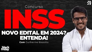 CONCURSO INSS NOVO EDITAL EM 2024 ENTENDA Guilherme Biazotto [upl. by Odranoel324]