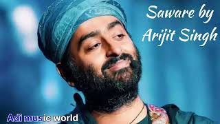 Saware full audio track song by Arijit Singh [upl. by Issy664]