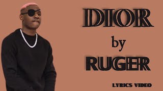 Dior by Ruger Lyrics Video [upl. by Ahsauqram]