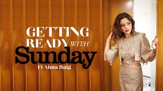 Getting ready with Sunday Ft Aima Baig  Episode 1 LSA’23  Sunday Exclusive [upl. by Hulda]