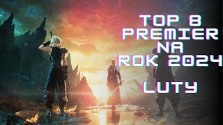 TOP 8 Premier Gier na Luty 2024  Najlepsze Gry 2024 roku [upl. by Aineles]