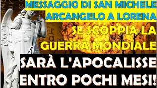 Messaggio San Michele Arcangelo a Lorena  Se Scoppia la Guerra Mondiale Sarà lApocalisse [upl. by Leasa407]