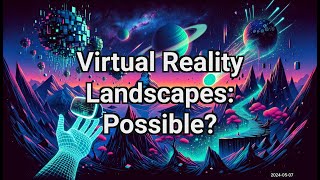 What If We Could Create RealLife Landscapes in Virtual Reality [upl. by Leumek]