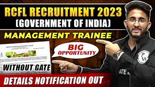 RCFL Recruitment 2023  Government of India  Management Trainee  Without GATE  Big Opportunity [upl. by Anoerb792]