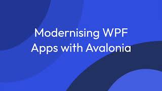 WPF App Modernisation with Avalonia amp Avalonia XPF [upl. by Juni]