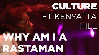 Culture ft Kenyatta Hill  Why am i a Rastaman Live  Reggae Central [upl. by Atirehc]