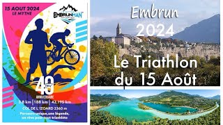 Embrun 2024  Le Triathlon du 15 Août [upl. by Noryb]