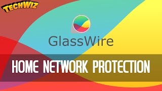 Protect amp Secure Your Home Network With Glasswire [upl. by Alten]