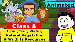 Class 8 Geography Chapter 2  Land Soil Water Natural Vegetation and Wildlife Resources  Class 8 [upl. by Thetos159]