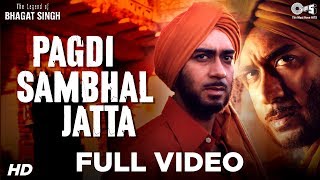 Pagdi Sambhal Jatta Full Video  The Legend Of Bhagat Singh  Ajay Devgn  Sukhwinder  A R Rahman [upl. by Sanjiv]