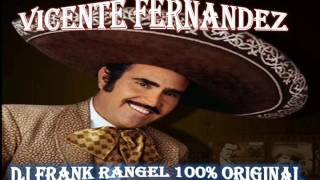 vicente fernandez me dejo de engañar dj frank rangel [upl. by Henley]