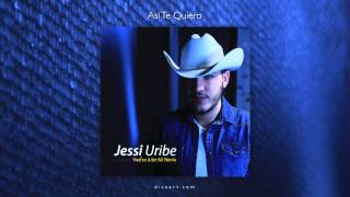 Jessi Uribe  Así Te Quiero Audio [upl. by Aiouqes776]