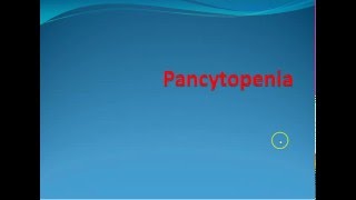 Hematology 6 Pancytopenia [upl. by Nnyw]