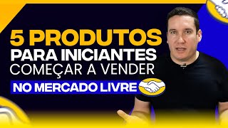 5 PRODUTOS PARA INICIANTES NO MERCADO LIVRE [upl. by Aramas176]