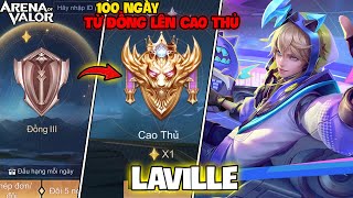 VUX TÓM TẮT 100 NGÀY LAVILLE TỪ ĐỒNG LÊN CAO THỦ LIÊN QUÂN MOBILE PART1 [upl. by Ahsitil]