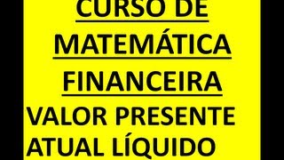 Curso de Matemática Financeira Cálculo VALOR PRESENTE LÍQUIDO VPL Valor Actual Neto Excel Anuidade [upl. by Rawna]