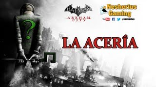 Batman Arkham City Secretos del Riddler  Acería [upl. by Wiedmann623]